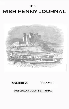 The Irish Penny Journal, Vol. 1 No. 3, July 18, 1840