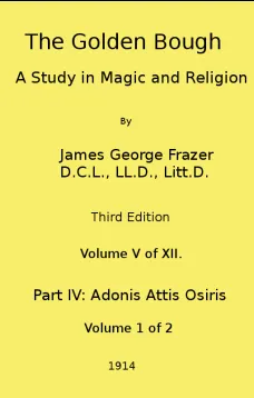 The Golden Bough: A Study in Magic and Religion (Third Edition, Vol.
5 of 12)