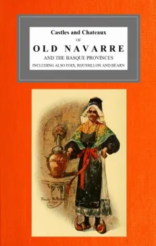 Castles and Chateaux of Old Navarre and the Basque Provinces
