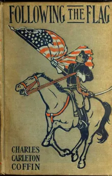 Following the Flag, from August 1861 to November 1862, with the Army of the Potomac