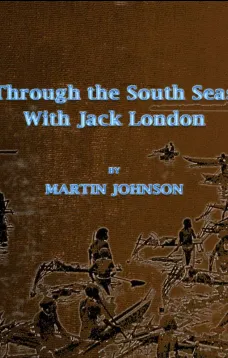 Through the South Seas with Jack London
With an introduction and a postscript by Ralph D. Harrison.
Numerous illustrations.