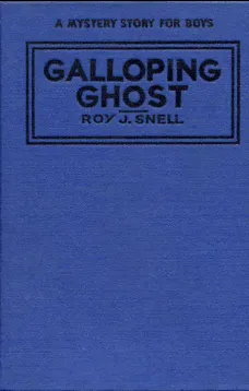 The Galloping Ghost
A Mystery Story for Boys