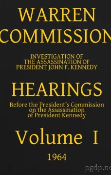 Warren Commission (1 of 26): Hearings Vol. I (of 15)
