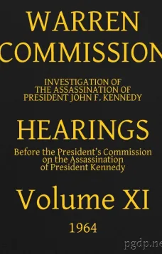 Warren Commission (11 of 26): Hearings Vol. XI (of 15)