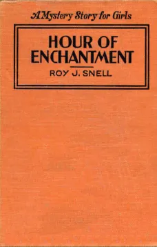 Hour of Enchantment
A Mystery Story for Girls