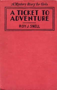 A Ticket to Adventure
A Mystery Story for Girls