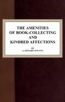 The Amenities of Book-Collecting and Kindred Affections