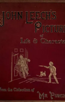 John Leech's Pictures Of Life And Character, Volume I (of III)
From The Collection Of "Mr. Punch"