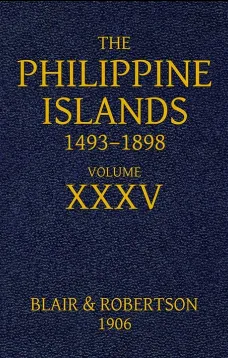 The Philippine Islands, 1493-1898, Volume 35, 1640-1649
Explorations by early navigators, descriptions of the islands and their peoples, their history and records of the catholic missions, as related in contemporaneous books and manuscripts, showing the