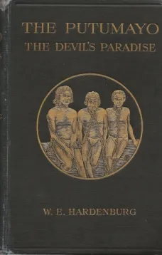 The Putumayo, The Devil's Paradise
Travels in the Peruvian Amazon Region and an Account of
the Atrocities Committed upon the Indians Therein