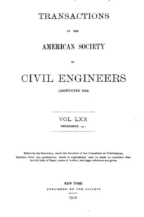 Transactions of the American Society of Civil Engineers, Vol. LXX, December, 1910