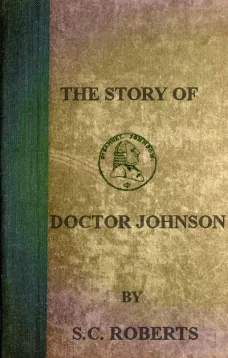 The Story of Doctor Johnson
Being an Introduction to Boswell's Life