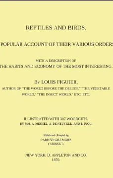 Reptiles and Birds
A Popular Account of Their Various Orders, With a Description of the Habits and Economy of the Most Interesting