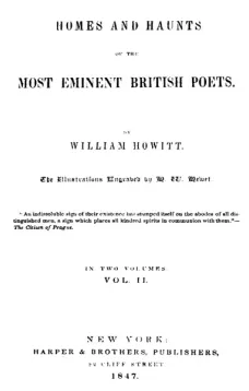 Homes and haunts of the most eminent British poets, Vol. II (of 2)