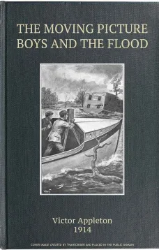The Moving Picture Boys and the Flood; Or, Perilous Days on the Mississippi