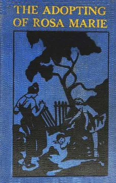 The Adopting of Rosa Marie
(A Sequel to Dandelion Cottage)