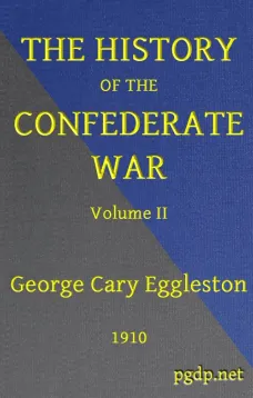 The History of the Confederate War, Its Causes and Its Conduct, Volume II (of 2)
A Narrative and Critical History