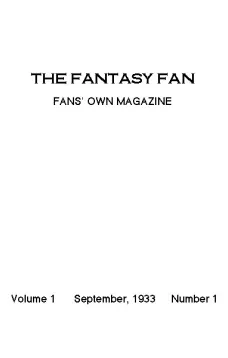 The Fantasy Fan September 1933
The Fan's Own Magazine