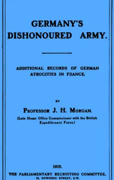 Germany's Dishonoured Army
Additional records of German atrocities in France
