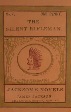 The Silent Rifleman
A tale of the Texan prairies