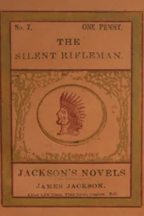 The Silent Rifleman
A tale of the Texan prairies