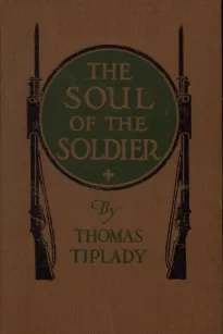 The Soul of the Soldier: Sketches from the Western Battle-Front