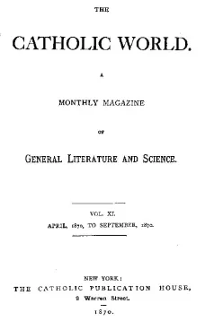 The Catholic World, Vol. 11, April, 1870 to September, 1870