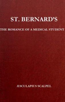 St. Bernard's: The Romance of a Medical Student