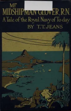 Mr. Midshipman Glover, R.N.
A Tale of the Royal Navy of To-day