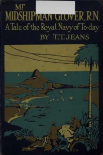 Mr. Midshipman Glover, R.N.
A Tale of the Royal Navy of To-day