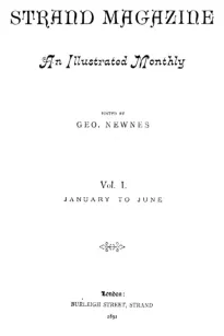 The Strand Magazine - Vol. 1 - No. 5 - May 1891
An Illustrated Monthly