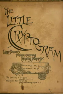 The Little Cryptogram
A Literal Application to the Play of Hamlet of the Cipher
System of Mr. Ignatius Donnelly.
