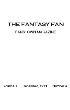 The Fantasy Fan December 1933
The Fans' Own Magazine