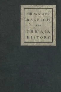 Sir Walter Raleigh and the Air History
A Personal Recollection