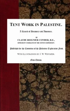 Tent Work in Palestine
A Record of Discovery and Adventure