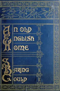 An Old English Home
And its dependencies