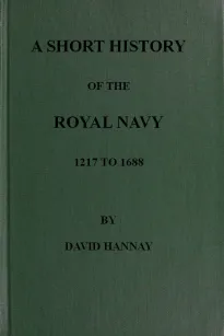 A Short History of the Royal Navy 1217 to 1688
