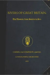 Rivers of Great Britain. The Thames, from Source to Sea.