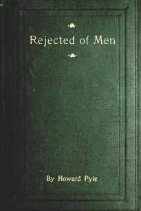 Rejected of Men
A Story of Today