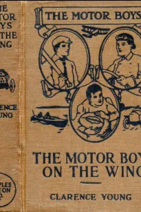 The Motor Boys on the Wing
Or, Seeking the Airship Treasure