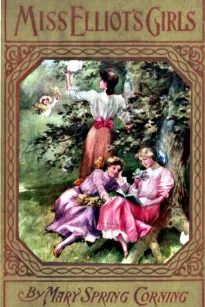 Miss Elliot's Girls
Stories of Beasts, Birds, and Butterflies