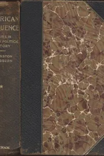 American Eloquence, Volume 4
Studies In American Political History (1897)