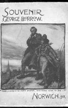 Souvenir of the George Borrow Celebration
Norwich, July 5th, 1913
