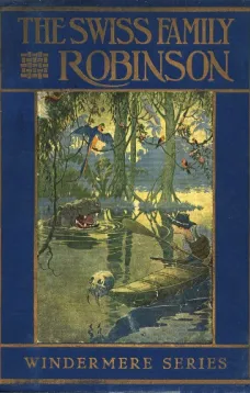 The Swiss Family Robinson; or, Adventures on a Desert Island