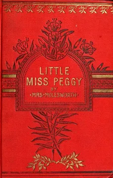 Little Miss Peggy: Only a Nursery Story