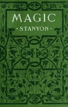 Magic
In which are given clear and concise explanations of all the well-known illusions as well as many new ones.