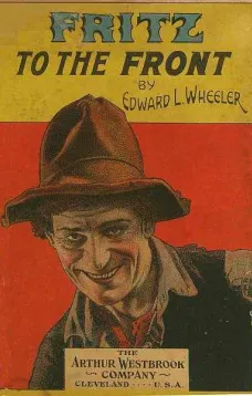 Fritz to the Front, or, the Ventriloquist Scamp-Hunter