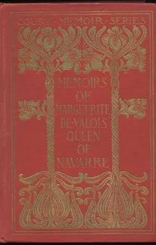 Memoirs of Marguerite de Valois, Queen of Navarre — Complete