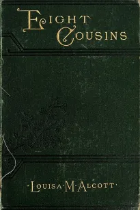 Eight Cousins; Or, The Aunt-Hill