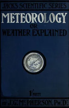 Meteorology; or, Weather Explained